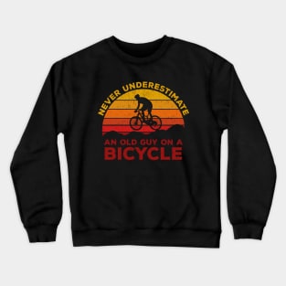 Never Underestimate An old Guy On A Bicycle - Christmas Gift Idea Crewneck Sweatshirt